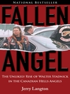 Fallen Angel (eBook): The Unlikely Rise of Walter Stadnick and the Canadian Hells Angels